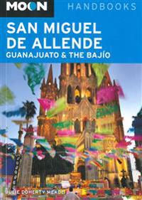 Moon Handbooks San Miguel De Allende Guanajuato & the Bajio