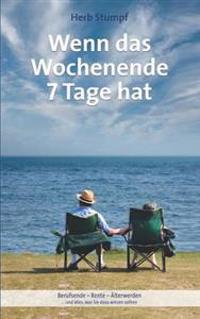 Wenn Das Wochenende 7 Tage Hat