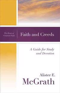 Faith and Creeds: A Guide for Study and Devotion