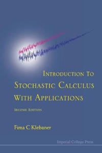 Introduction to Stochastic Calculus With Applications