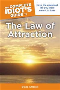 The Complete Idiot's Guide to The Law of Attraction
