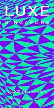 Singapore Luxe City Guide