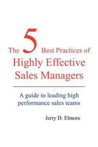 The 5 Best Practices of Highly Effective Sales Managers