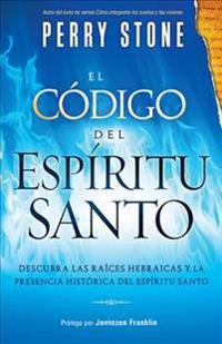 El Codigo del Espiritu Santo = The Code of the Holy Spirit