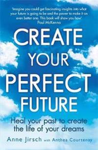 Create Your Perfect Future