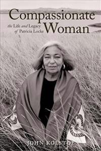 Compassionate Woman: The Life and Legacy of Patricia Locke