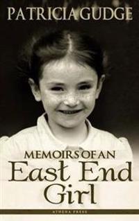 Memoirs of an East End Girl