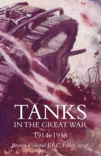 Tanks in the Great War 1914-18