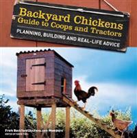 Backyard Chickens' Guide to Coops and Tractors