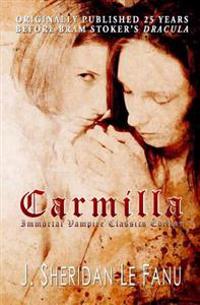Carmilla: (Immortal Vampire Classics Edition)