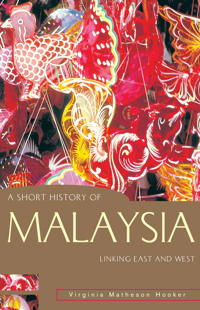 A Short History of Malaysia
