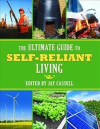 The Ultimate Guide to Self-Reliant Living