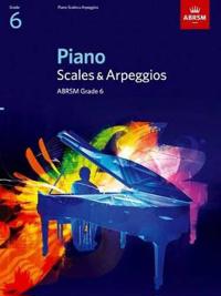 Piano Scales & Arpeggios, Grade 6