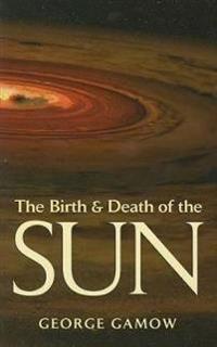 The Birth And Death Of The Sun