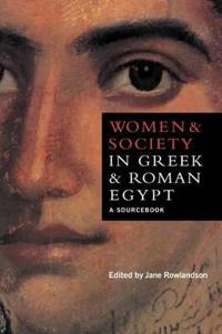 Women and Society in Greek and Roman Egypt