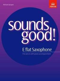 Sounds Good! for E Flat Saxophone