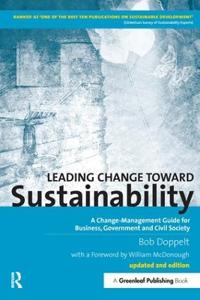 Leading Change Toward Sustainability: A Change-Management Guide for Business, Government and Civil Society