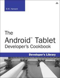 The Android Tablet Developer's Cookbook
