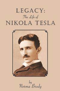 Legacy: The Life of Nikola Tesla
