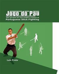 Jogo Do Pau: The Ancient Art & Modern Science of Portuguese Stick Fighting