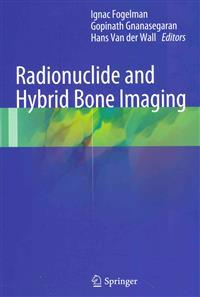 Radionuclide and Hybrid Bone Imaging