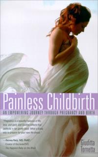 Painless Childbirth: An Empowering Journey Through Pregnancy and Childbirth