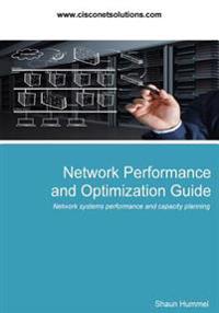 Network Performance and Optimization Guide: The Essential Network Performance Guide for CCNA, CCNP and CCIE Engineers