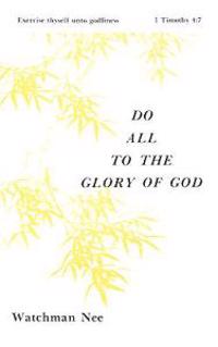 Do All to the Glory of God: