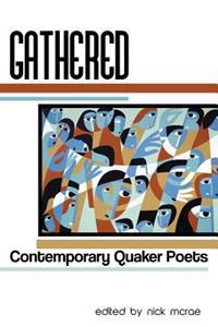 Gathered: Contemporary Quaker Poets