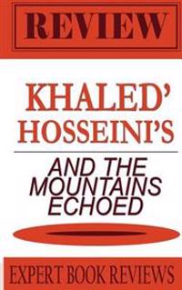 And the Mountains Echoed: By Khaled Hosseini - Expert Book Review & Analysis