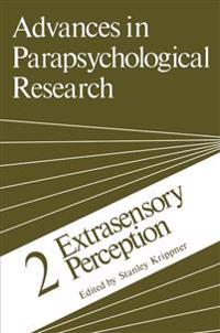 Advances in Parapsychological Research: 2 Extrasensory Perception