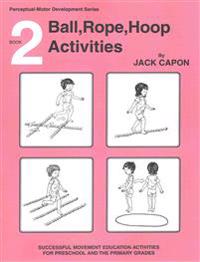 Ball, Rope, Hoop Activities: Book 2