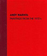Andy Warhol - Paintings from the 1970s