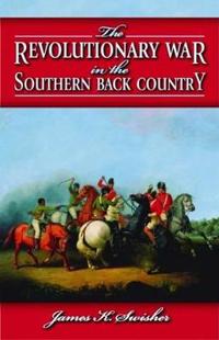 The Revolutionary War in the Southern Back Country