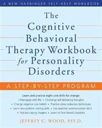 The Cognitive Behavoioral Therapy Workbook for Personality Disorders