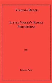 Little Violet's Family Perversions