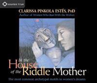 In the House of the Riddle Mother