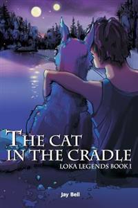 The Cat in the Cradle: Loka Legends