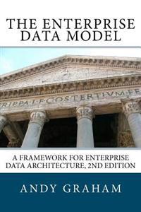 The Enterprise Data Model: A Framework for Enterprise Data Architecture, 2nd Edition