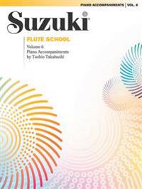 Suzuki Flute School, Vol 6: Piano Acc.