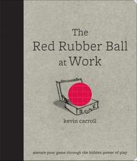 The Red Rubber Ball at Work