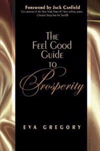 The Feel Good Guide to Prosperity