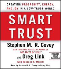 Smart Trust: Creating Posperity, Energy, and Joy in a Low-Trust World
