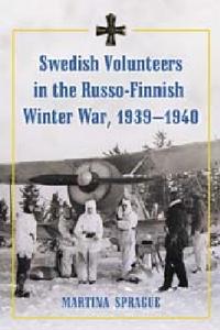 Swedish Volunteers in the Russo-Finnish Winter War, 1939-1940