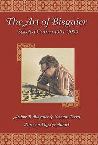 The Art of Bisguier: Selected Games 1961-2003