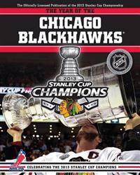 The Year of the Chicago Blackhawks: Celebrating the 2013 Stanley Cup Champions