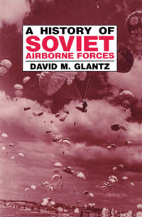 A History of Soviet Airborne Forces