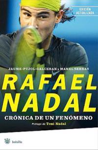 Rafael Nadal: Cronica de un Fenomeno