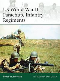 US World War II Parachute Infantry Regiments