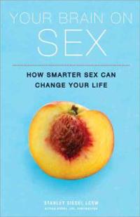 Your Brain on Sex: How Smarter Sex Can Change Your Life